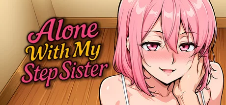 [PC+安卓][日系SLG/官中/恋爱模拟]与继妹独处 Alone With my StepS… [2+997M][百度盘]