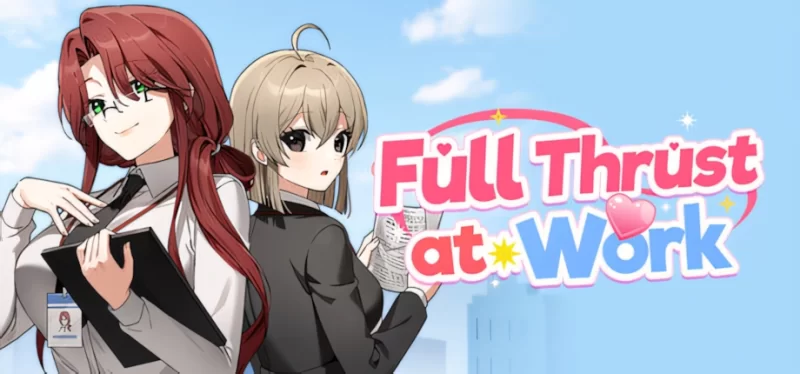 [PC][日系ADV/官中/步兵]全速冲刺中 Full Thrust at Work v1.0.1 官… [1+375M][百度盘]